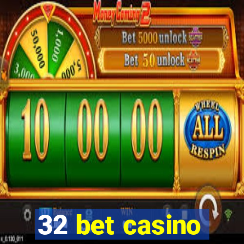 32 bet casino